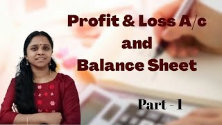 Profit and Loss Account and Balance sheet  Part 1 [upl. by Rabin]