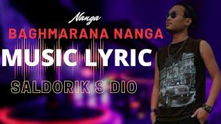 Nanga Baghmarana nanga Lyric song  Saldorik S Dio [upl. by Eleanore]