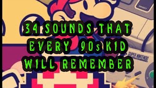 34 Sounds That Every 90s Kid Will Remember [upl. by Zantos]