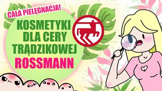 ROSSMANN  kosmetyki dla cery trądzikowej pełna pielęgnacja [upl. by Youlton]