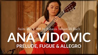 Prelude Fuge and Allegro BWV 998  Ana Vidovic plays Johann Sebastian Bach [upl. by Wickman]