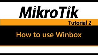 MikroTik Tutorial 2  How to use Winbox [upl. by Dun135]