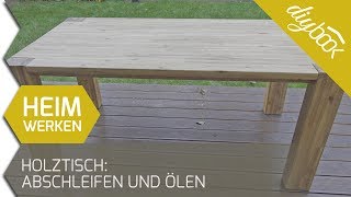 Holztisch Abschleifen und ölen [upl. by Nowad]