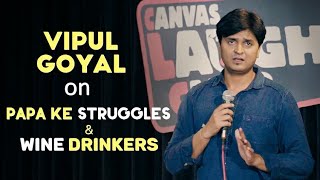 Papa Ke Struggles amp Wine Drinkers  Stand Up Comedy by Vipul Goyal [upl. by Kreg]