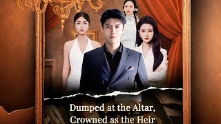 Dumped at the Altar Crowned as the Heir cdramaengsub [upl. by Nahgen]