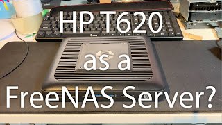 Can you use an HP T620 Thin Client as a FreeNAS Server [upl. by Grefe]