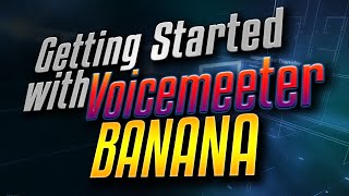 Getting Started with Voicemeeter Banana [upl. by Akeemahs670]