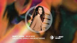 Nancy Ajram  Ah W Noss Salvatore Ganacci MDLBEAST Remix [upl. by Formica499]