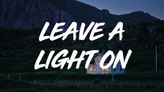 Tom Walker  Leave a Light On lyrics [upl. by Aiuqat]