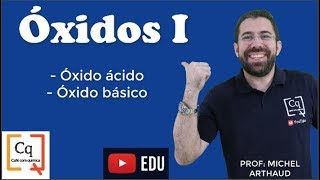 ÓXIDOS I  Óxidos ácidos e básicos [upl. by Anglo]