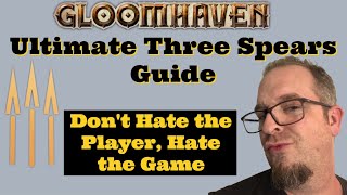 Gloomhaven  Ultimate Three Spears Guide [upl. by Aryan]