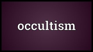 Occultism Meaning [upl. by Lewls]