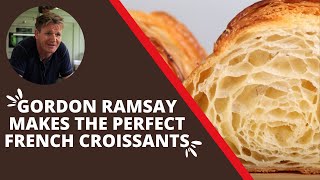 Gordon Ramsay Makes The Perfect French Croissants  Learn How to Make Them at Home [upl. by Edmea]