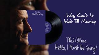 Phil Collins  Why Cant It Wait Till Morning 2016 Remaster [upl. by Zachary]