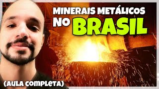 Recursos minerais não energéticos minerais metálicos no Brasil AULA COMPLETA  Ricardo Marcílio [upl. by Eadwine920]