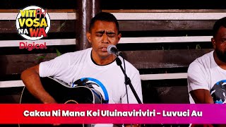 Cakau Ni Mana Kei Uluinaviriviri  Luvuci Au VitiFM Vosa Na Wa [upl. by Noirrad]