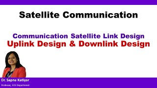 Satellite Communication  Uplink Design amp Downlink Design [upl. by Sadiras626]