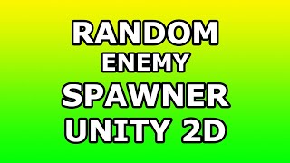 Random Enemy Spawner  Unity 2D Tutorial NEW [upl. by Riti]