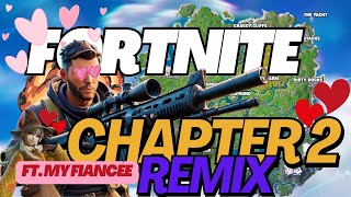 Fortnite Chapter 2 Remix with MY Fiancée FIRST LOOK [upl. by Wilinski]