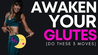 How To AWAKEN Your Glutes Do These 3 Moves Daily [upl. by Rayburn]