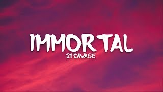 21 Savage  Immortal Lyrics [upl. by Innus]