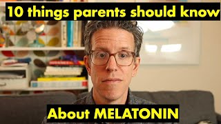 10 Things Parents Should Know About Melatonin [upl. by Irt]