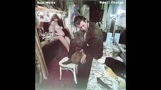 Tom Waits  Small Change 1976 FULL ALBUM [upl. by Torrin643]