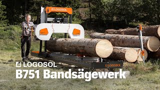 B751 Bandsägewerk  LOGOSOL [upl. by Ennazor]