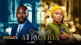 CRAZED ATTRACTION  Daniel Etim Effiong Onyii Alex 2025 Nollywood Full Movie [upl. by Livy]