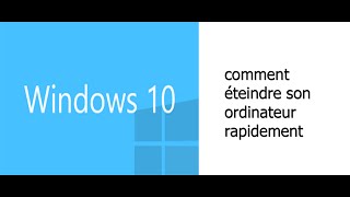 Windows 10 Comment éteindre son ordinateur rapidement [upl. by William959]