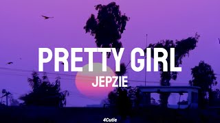 Jepzie  Pretty Girl Lyrics [upl. by Amerak]