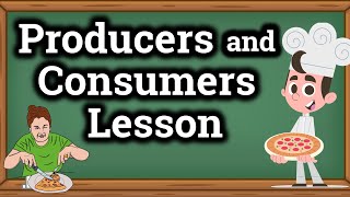 Producers and Consumers for Kids  Classroom Video [upl. by Areek844]