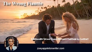 The Wrong Fiancée  A Billionaire Second Chance Romance  Marriage by Contract [upl. by Aggappora]