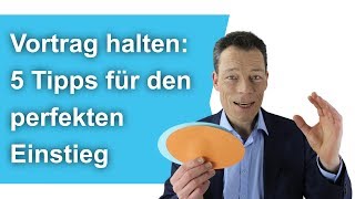 Vortrag halten Sag DAS  5 perfekte erste Sätze Einleitung Präsentation überzeugend reden [upl. by Ynad434]