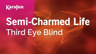 SemiCharmed Life  Third Eye Blind  Karaoke Version  KaraFun [upl. by Gnehc838]