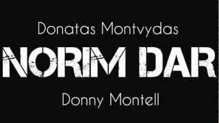 Donny Montell Donatas Montvydas  Norim Dar new song 2012 [upl. by Ashely587]