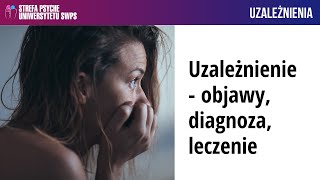 Uzależnienie  objawy diagnoza leczenie  Anna Sternik Joanna Flis [upl. by Hui]