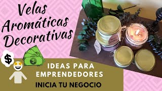 Velas Aromáticas Decorativas IDEAS PARA EMPRENDEDORES [upl. by Nnaaihtnyc95]