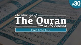 The Message of The Quran  Part 30 Surah Al Fajr to AnNas 30th Juz  Pt 2  Shaykh Yasir Qadhi [upl. by Deana537]