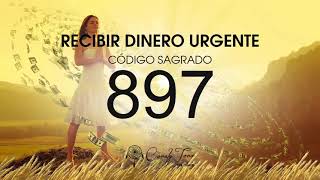 Recibir Dinero Urgente con el Código Sagrado 897 [upl. by Blus]