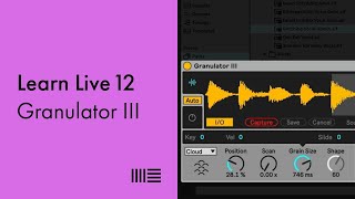 Learn Live 12 Granulator III [upl. by Nomyad]