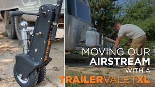 How to move an Airstream w a TrailerValetXL Airstream Reveal  WEEK 2 [upl. by Auot]