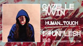 Gazelle Twin  Human Touch [upl. by Fair]