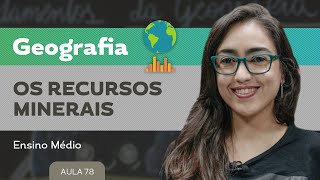 Os recursos minerais​ ​ Geografia  Ensino Médio [upl. by Edlin]