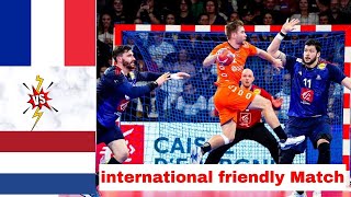 France  Netherlands handball international friendly game 2023 [upl. by Yahsed]