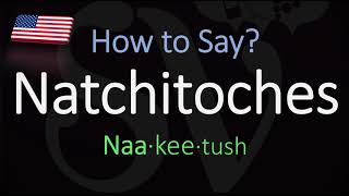 How to Pronounce Natchitoches Louisiana CORRECTLY [upl. by Isiah]