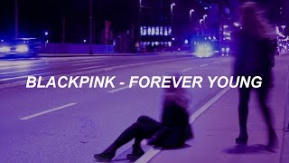 BLACKPINK  FOREVER YOUNG Easy Lyrics [upl. by Lux]