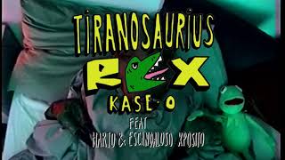 KASEO  TIRANOSAURIUS REX Prod Harto y Escandaloso Xpósito [upl. by Lori471]