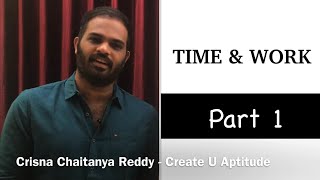 Time and Work Part 1  Crisna Chaitanya Reddy  Create U Aptitude  Aptitude in English [upl. by Ahsinna]