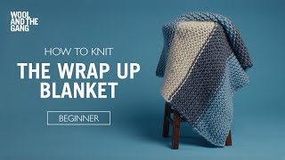 HOW TO KNIT THE WRAP UP BLANKET [upl. by Nilesoj]